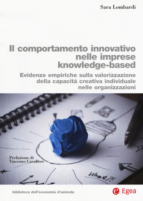Il comportamento innovativo nelle imprese knowledge-based. Evidenze empiriche sulla valorizzazione della capacit&agrave; creativa individuale nelle organizzazioni