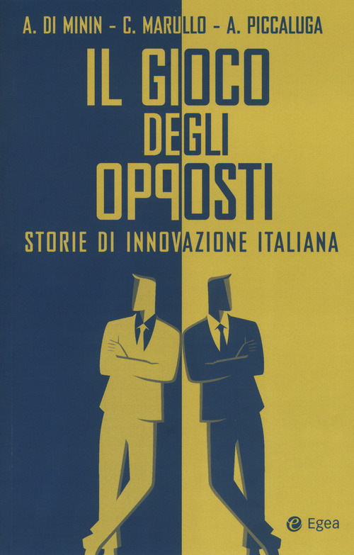 Il gioco degli opposti. Storie di innovazione italiana