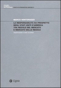 La responsabilità da prospetto negli Stati Uniti d'America tra regole del mercato e mercato delle regole