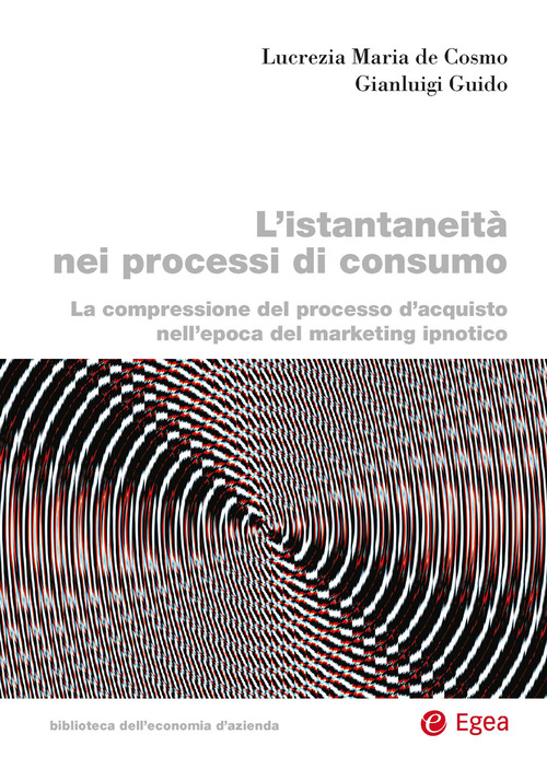 L'istantaneit&agrave; nei processi di consumo. La compressione del processo d'acquisto nell'epoca del marketing ipnotico