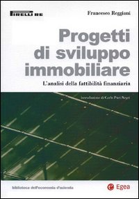 Progetti di sviluppo immobiliare. L'analisi della fattibilità finanziaria