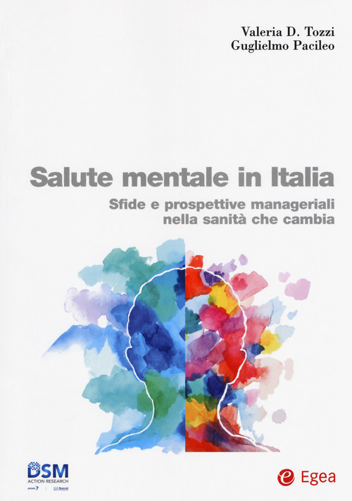 Salute mentale in Italia. Sfide e prospettive manageriali nella sanit&agrave; che cambia