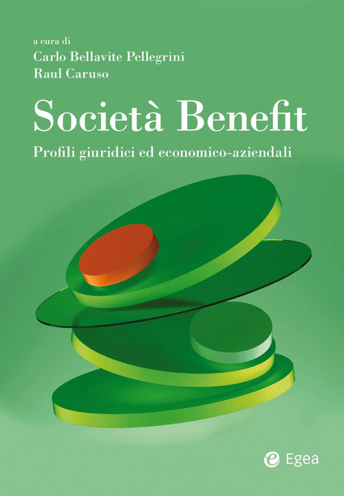 Societ&agrave; Benefit. Profili giuridici ed economico-aziendali