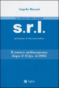 Srl. Il nuovo ordinamento dopo il D.Lgs. 6/2003