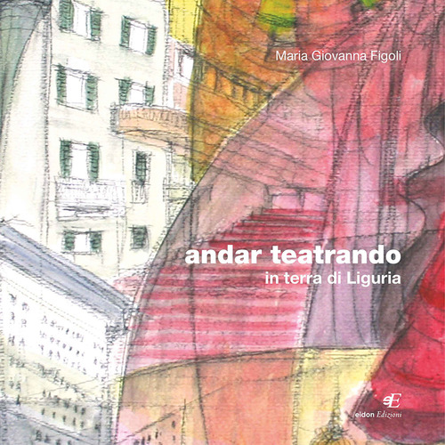 Andar teatrando. In terra di Liguria