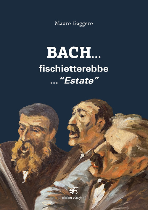 Bach... fischietterebbe... &laquo;Estate&raquo;