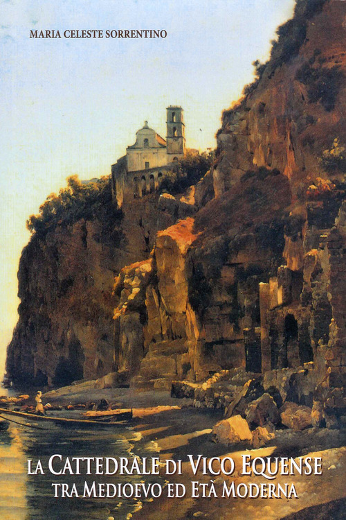 La cattedrale di Vico Equense tra Medioevo ed Et&agrave; Moderna