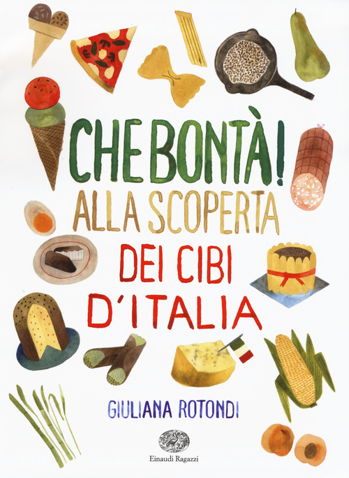 Che bontà! Alla scoperta dei cibi d'Italia