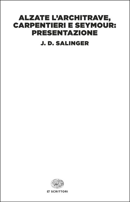 Alzate l'architrave, carpentieri e Seymour: presentazione