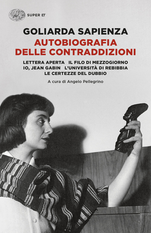 Autobiografia delle contraddizioni: Lettera aperta-Il filo di mezzogiorno-Io, Jean Gabin-L'universit&agrave; di Rebibbia-Le certezze del dubbio