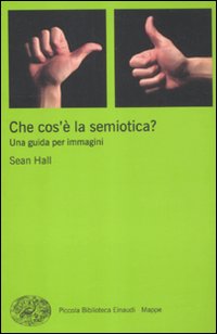 Che cos'&egrave; la semiotica? Una guida per immagini