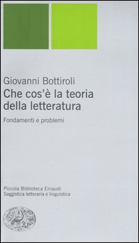 Che cos'&egrave; la teoria della letteratura. Fondamenti e problemi