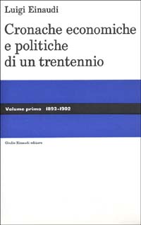 Cronache economiche e politiche di un trentennio (1893-1925)