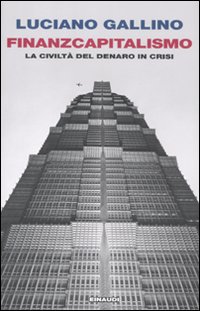 Finanzcapitalismo. La civilt&agrave; del denaro in crisi