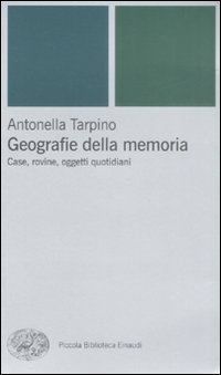 Geografie della memoria. Case, rovine, oggetti quotidiani
