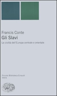 Gli slavi. Le civilt&agrave; dell'Europa centrale e orientale