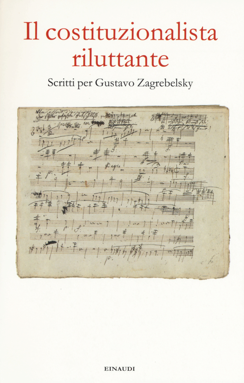 Il costituzionalista riluttante. Scritti per Gustavo Zagrebelsky
