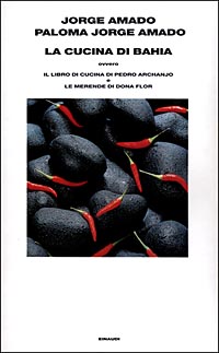 La cucina di Bahia, ovvero Il libro di cucina di Pedro Archanjo e le merende di Dona Flor