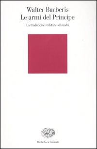Le armi del principe. La tradizione militare sabauda