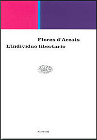 L'individuo libertario. Percorsi di filosofia morale e politica nell'orizzonte del finito