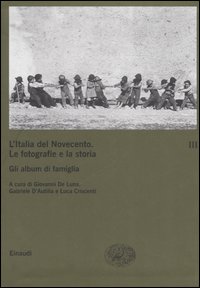 L'Italia del Novecento. Le fotografie e la storia