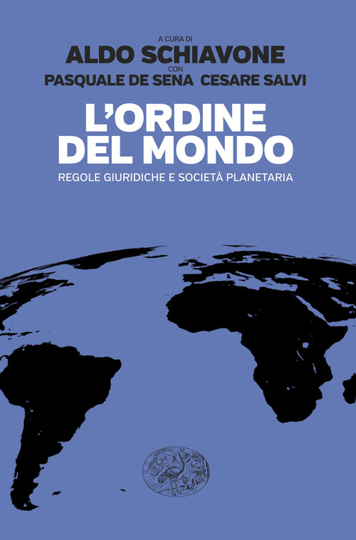 L'Ordine del mondo. Regole giuridiche e società planetaria
