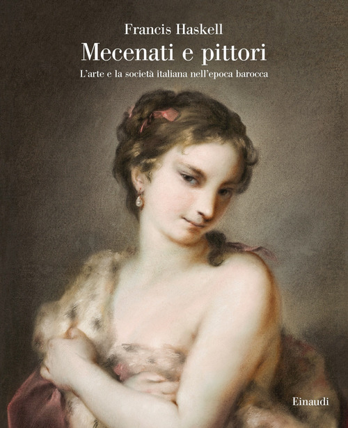 Mecenati e pittori. L'arte e la societ&agrave; italiana nell'epoca barocca