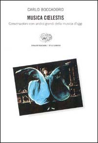 Musica coelestis. Conversazioni con undici grandi della musica d'oggi