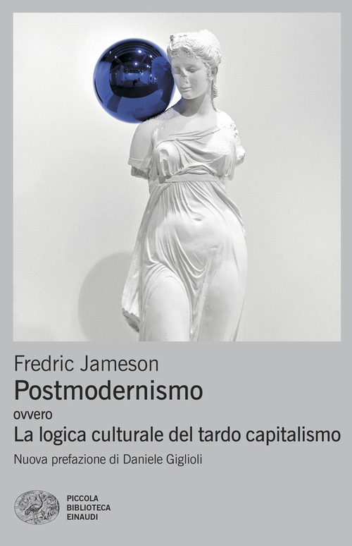 Postmodernismo. Ovvero la logica culturale del tardo capitalismo
