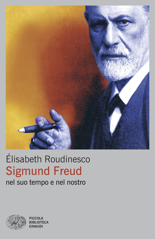 Sigmund Freud nel suo tempo e nel nostro