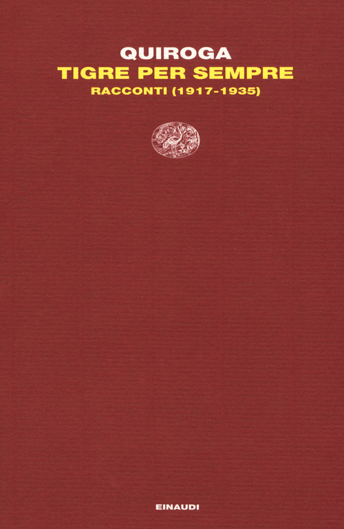Tigre per sempre. Racconti (1917-1935)