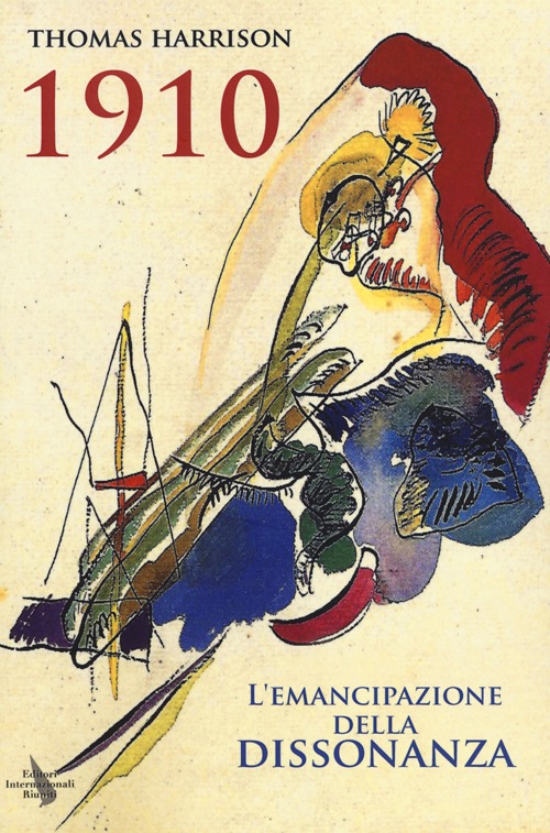 1910. L'emancipazione della dissonanza