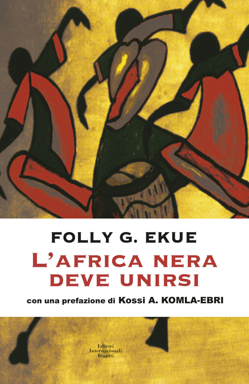L'Africa nera deve unirsi