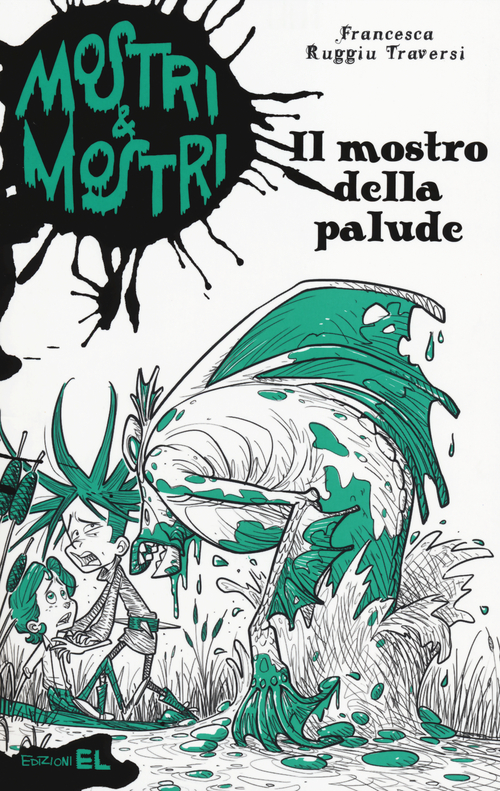 Il mostro della palude. Mostri & mostri