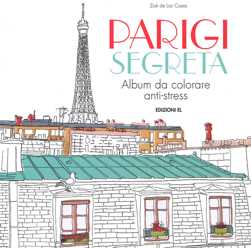 Parigi segreta. Album da colorare anti-stress