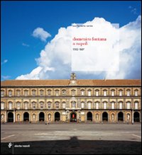 Domenico Fontana a Napoli (1592-1607)