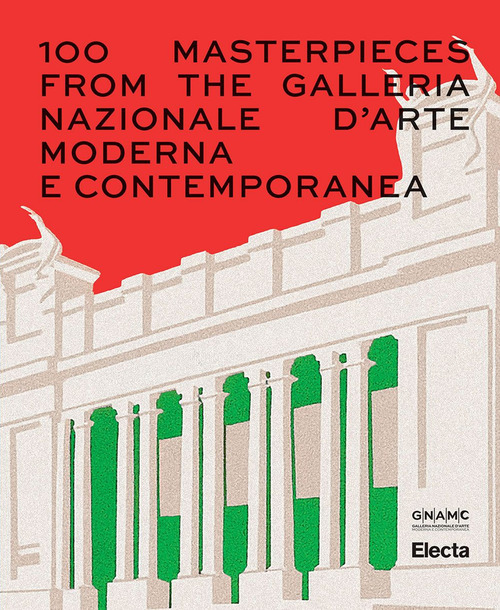 100 Masterpieces from the Galleria Nazionale d'Arte Moderna e Contemporanea