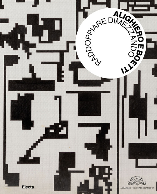Alighiero e Boetti. Raddoppiare dimezzando