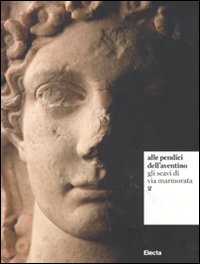 Alle pendici dell'Aventino. Gli scavi di via Marmorata