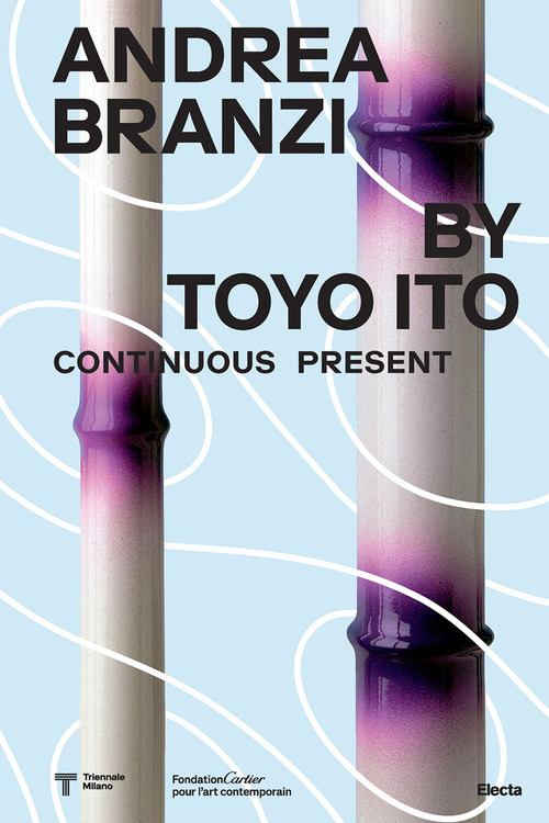 Andrea Branzi by Toyo Ito. Continuous Present. Ediz. inglese