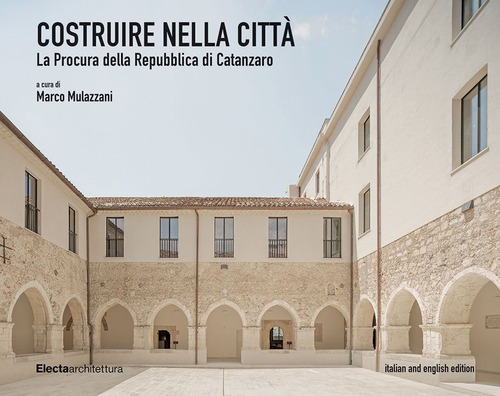 Costruire nella città. La Procura della Repubblica di Catanzaro-Building in the City. The Catanzaro Public Prosecutor's Office