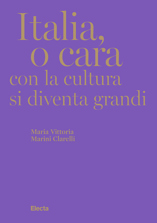 Italia, o cara. Con la cultura si diventa grandi