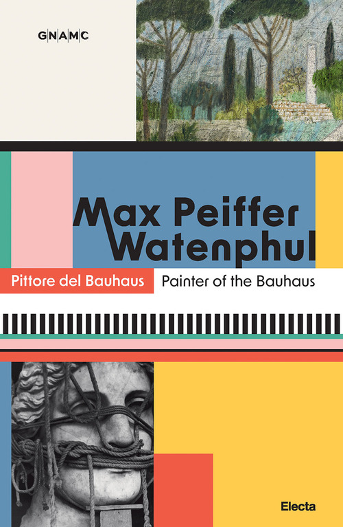 Max Peiffer Watenphul. Pittore del Bauhaus-Painter of the Bauhaus