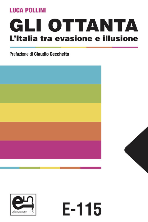 Gli Ottanta. L'Italia tra evasione e illusione