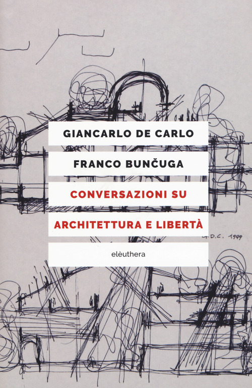 Conversazioni su architettura e libert&agrave;