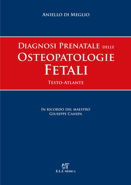 Diagnosi prenatale delle osteopatologie fetali. Testo atlante