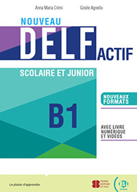 Nouveau DELF actif scolaire et junior. B2. Per le Scuole superiori