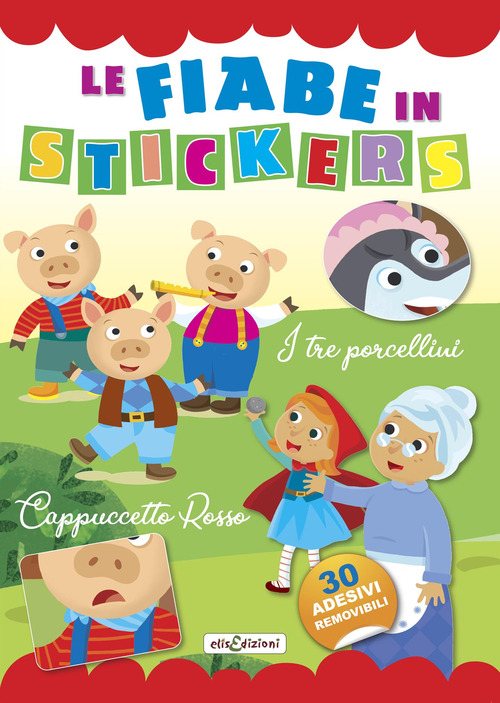 Cappuccetto Rosso-I tre porcellini. Le fiabe in stickers