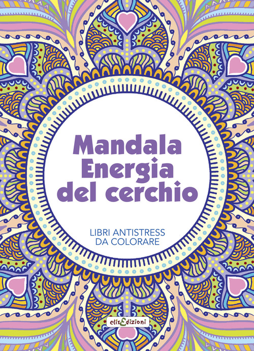 Mandala energia del cerchio. Libri antistress da colorare