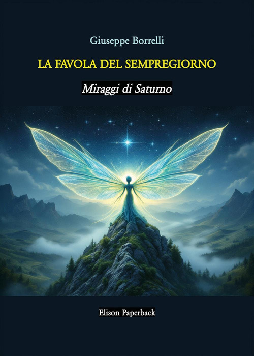La favola del Sempregiorno. Miraggi di Saturno